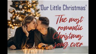 The most romantic Christmas song ever Our Little Christmas [upl. by Teddy]