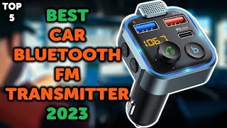 5 Best Bluetooth FM Car Transmitter  Top 5 Car Bluetooth FM Transmitters in 2023 [upl. by Cleo739]