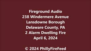 4624 238 Windermere Ave Lansdowne Delaware Co PA 2 Alarm Dwelling Fire [upl. by Shore]