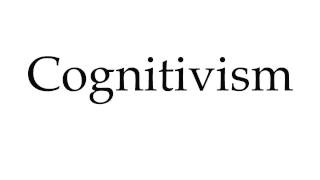 How to Pronounce Cognitivism [upl. by Ahsitan374]