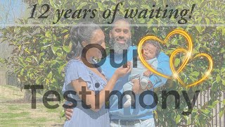 Our Testimony  12 years of waiting…… 🩵 [upl. by Cerveny422]