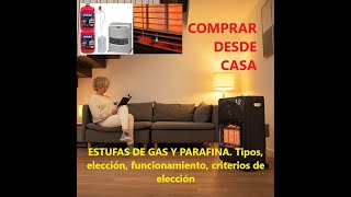 ESTUFAS DE GAS Y PARAFINA tipos criterios elección funcionamiento guía de compra CDC27 [upl. by Sutherland435]