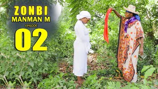 ZONBI MANMAN M Episode 2 Zonbi a Pran Lari [upl. by Leola994]