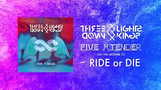 THREE LIGHTS DOWN KINGS  RIDE or DIE [upl. by Paz]