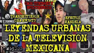 LEYENDAS URBANAS DE LA TELEVISION MEXICANA PARTE 6 [upl. by Anertal]