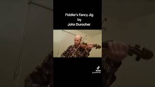 Fiddlers Fancy Jig John Durocher played by Derek Wilson [upl. by Bunnie]