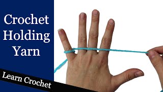 How to Hold Yarn for Crochet  Beginner Course Lesson 3 [upl. by Silda]