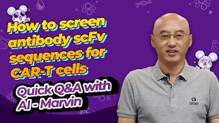 Quick QampA with AI Marvin｜How to screen antibody scFv sequences for CART cells？ [upl. by Naujahs975]