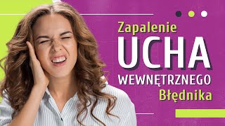 Zapalenie błędnika👂 zapalenie ucha wewnętrznego 👉 leczenie [upl. by Lashond]