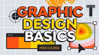 Graphic Design Basics  FREE COURSE [upl. by Terrene]