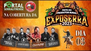 EXPOSERRA 2023  DIA 3  Rodeio Profissional e Show com EDUARDO COSTA [upl. by Krause]