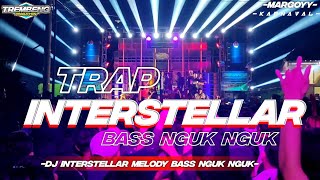 DJ INTERSTELLAR TRAP PARGOY BASS NGUK NGUK GLERR Terbaru 2023   ENAK BUAT CEKSOUND [upl. by Mailiw592]