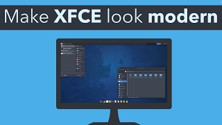 Make XFCE look Modern and Beautiful [upl. by Gollin]