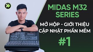 MIDAS M32 SERIES 1 MỞ HỘP  GIỚI THIỆU  CẬP NHẬT PHẦN MỀM [upl. by Anaidiriv]