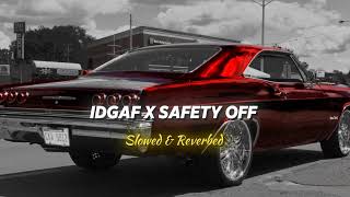 IDGAF X SAFETY OFF  SIDHU MOOSE WALA X SHUBH  IDGAF X SAFETY OFF SLOWED REVERBED  FULL SONG [upl. by Erodisi665]