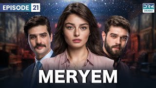 Turkish Drama in Urdu  MERYEM Episode 21  Furkan Andıç Ayça Ayşin  Turk 1 Gold Dramas  RO1O [upl. by Abba]