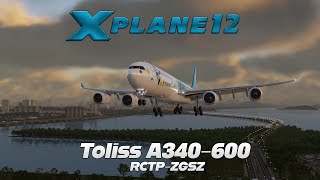 XPlane 12  Toliss Airbus A340600  RCTPZGSZ [upl. by Muraida]