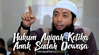 Hukum Aqiqah Ketika Anak Sudah Dewasa  Ustadz Khalid Basalamah [upl. by Aysab]