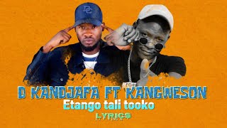 D kandjafa ft Kangweson  Etango otali toko Lyrics 2024 [upl. by Ratcliff]