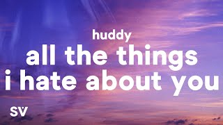 Huddy  All the Things I Hate About You Lyrics [upl. by Son]