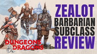 Zealot Barbarian  DampD 5e Subclass Series [upl. by Erhard]