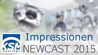 KSM Castings  Impressionen von der NEWCAST 2015 [upl. by Menzies]