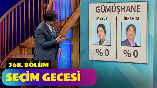 Seçim Gecesi  368 Bölüm Güldür Güldür Show [upl. by Tharp]