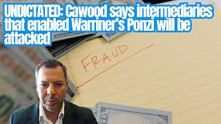 UNDICTATED Cawood says intermediaries that enabled Warriner’s Ponzi will be attacked [upl. by Adnahsor]