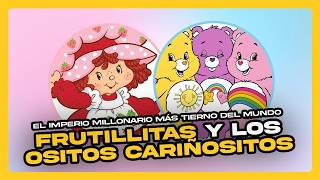 FRUTILLITAS y LOS OSITOS CARIÑOSITOS El Imperio Millonario que NO Conocías 🍓🐻 • Perdón Centennials [upl. by Margherita]