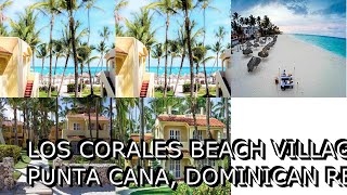 Los Corales Beach Village Punta Cana Dominican Republic [upl. by Peatroy931]