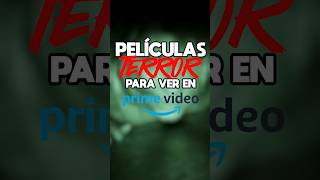 Películas de TERROR para ver en Amazon Prime Video peliculas recomendacionescine [upl. by Range576]