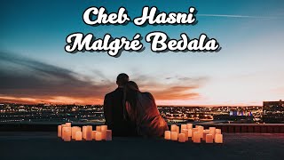 شاب حسني  مالغري بدالة كلمات  Cheb Hasni  Malgré Bedala Lyrics [upl. by Nylteak]