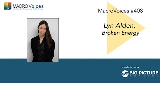 MacroVoices 408 Lyn Alden Broken Energy [upl. by Wilinski]