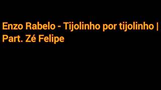 Enzo Rabelo  Tijolinho por tijolinho  Part Zé Felipe Letra [upl. by Bibi634]