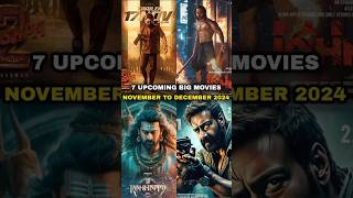 7 Upcoming Big Movies Releasing  November To December 2024   shorts [upl. by Quartet394]