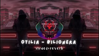 Otilia  Bilionera slowedreverb [upl. by Aon]