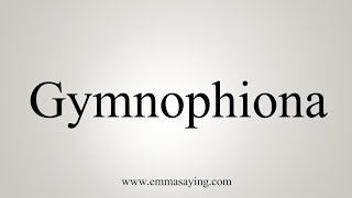 How To Say Gymnophiona [upl. by Yaffit776]