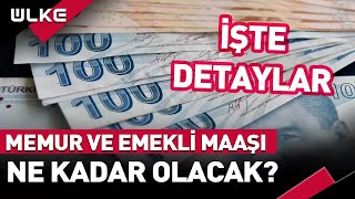 Memur ve Emekli Maaşı Ne Kadar Olacak İşte Detaylar [upl. by Longmire869]