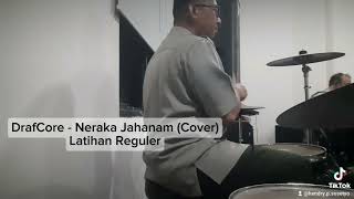 DrafCore  Neraka Jahanam Cover Latihan Reguler Jamming drafcore nerakajahanam [upl. by Alhan696]