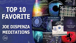 My Top 10 Favorite Dr Joe Dispenza Meditations [upl. by Yennep]