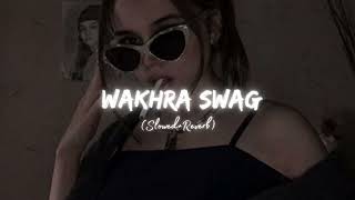 Wakhra Swag  SlowedReverb  RDX Audio 🔊 [upl. by Ducan]