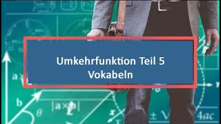 Umkehrfunktion Teil 5 Vokabeln [upl. by Derina422]