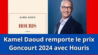 Kamel Daoud remporte le prix Goncourt 2024 avec Houris [upl. by Eikcor]