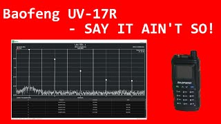 Baofeng UV17R  Say it aint so Part 97307 e Fail [upl. by Ydnil]