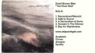 Small Brown Bike quotThe River Bedquot Side A [upl. by Lledrev73]