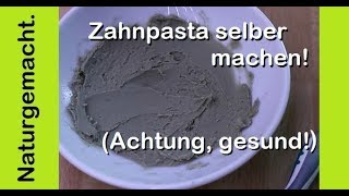 GESUNDE ZAHNPASTA selber machen  ohne Flourid entgiftend basisch und entzündungshemmend [upl. by Llenrad]