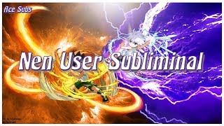 Nen User  Subliminal Affirmations Extremely Powerful [upl. by Ekaj344]