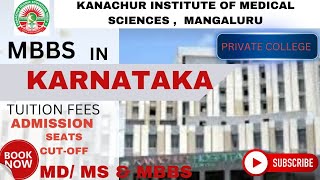 KANACHUR INSTITUTE OF MEDICAL SCIENCES  MANGALORE KARNATAKA ADMISSIONS FEES CUTOFFCAMPUSMDMS [upl. by Bick]