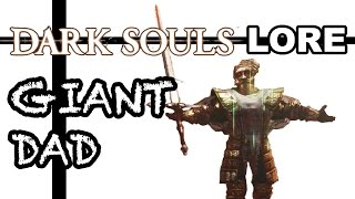 The Legend  Dark Souls Lore Giant Dad [upl. by Zrike]