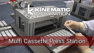 Kinematic Automation Multi Cassette Press Station [upl. by Acyssej]